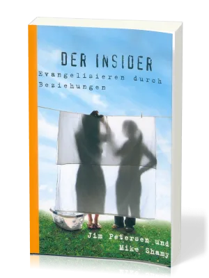 Der Insider - Evangelisieren durch Beziehungen