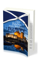 Der Rächer von Schloss Fenwick - Erzählungen aus dem Schottland des 17. Jahrhunderts