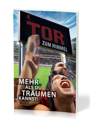 Lukas-Evangelium - Tor zum Himmel - mehr als du träumen kannst!