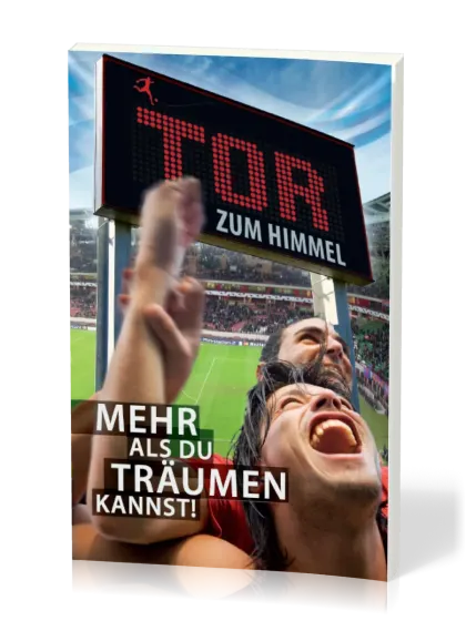 Lukas-Evangelium - Tor zum Himmel - mehr als du träumen kannst!