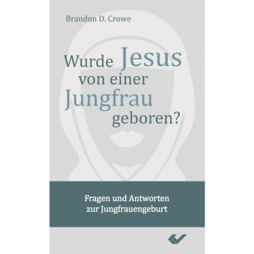 Wurde Jesus von einer Jungfrau geboren? - Fragen und Antworten zur Jungfrauengeburt