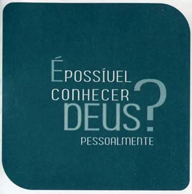PORTUGIESISCH, GOTT PERSÖNLICH KENNENLERNEN - Épossíuel conhecer Deus pessoalmente?