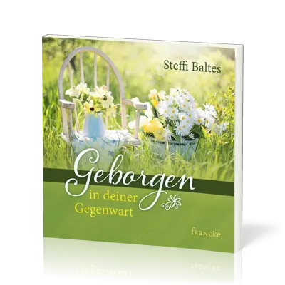 GEBORGEN IN DEINER GEGENWART