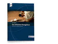 Das Johannes-Evangelium - anschaulich / verständlich / lebensnah