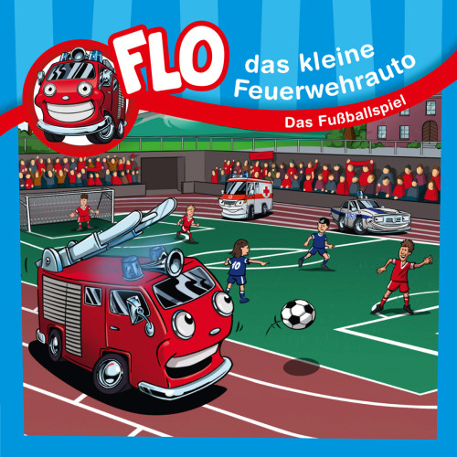 DAS FUSSBALLSPIEL - FLO, DAS KLEINE FEUERWEHRAUTO - MINI-BUCH