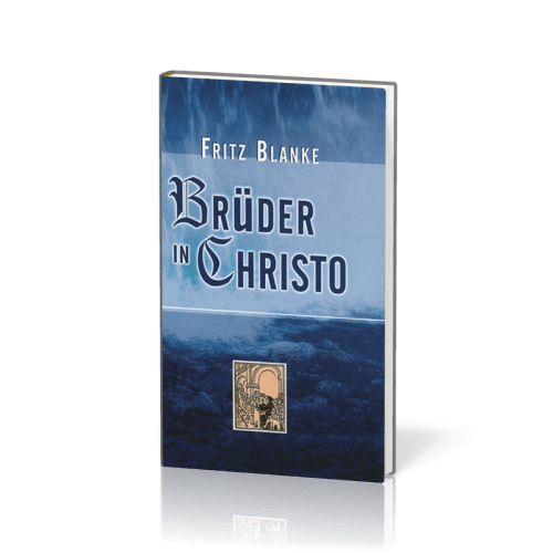 BRÜDER IN CHRISTO - Täuferbewegung in Zürich