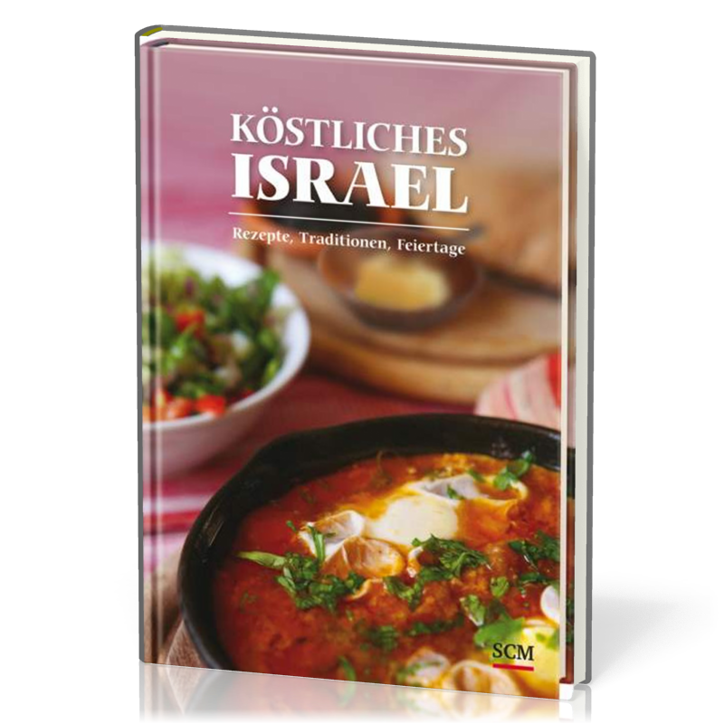 Köstliches Israel - Rezepte, Traditionen, Feirtage