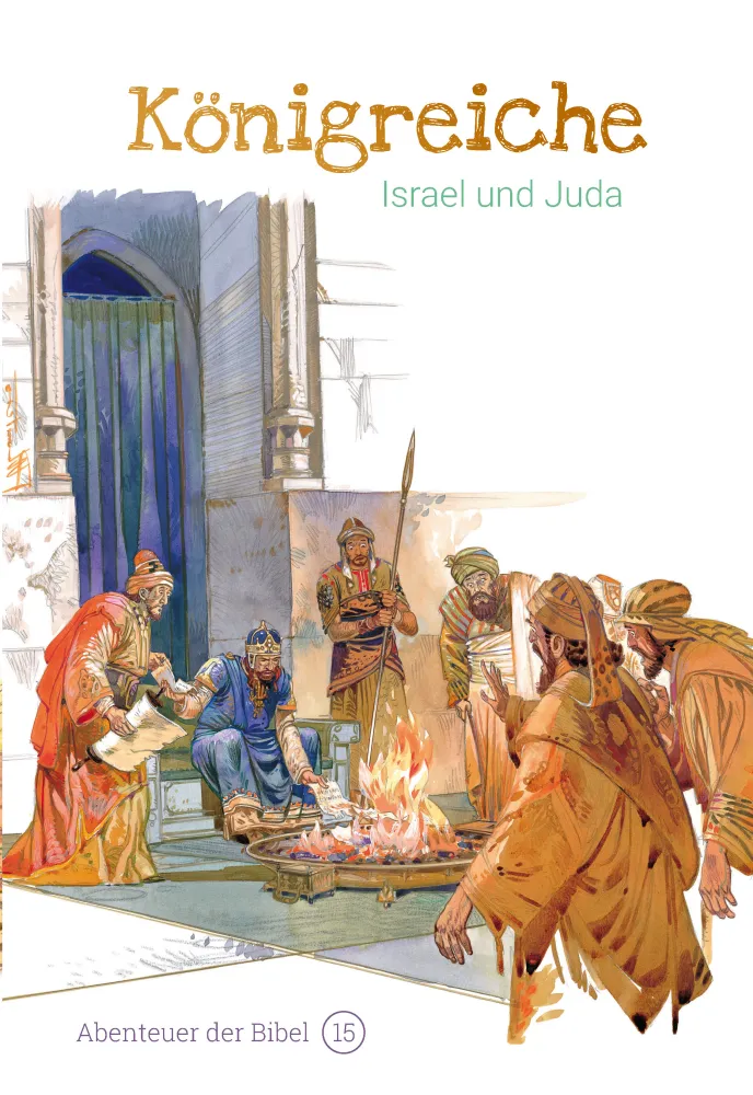 Königreiche - Israel und Juda (Abenteuer der Bibel - Band 15)