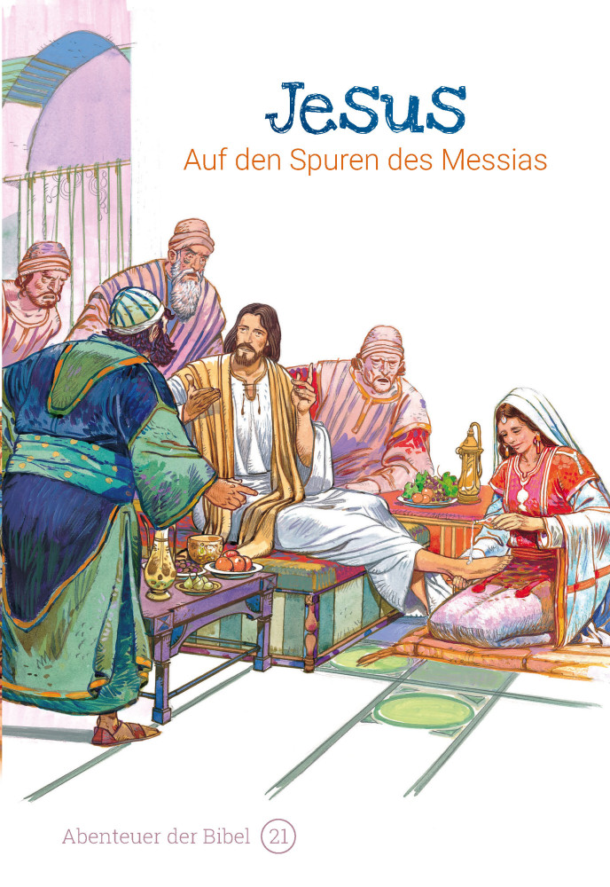 Jesus - Auf den Spuren des Messias (Abenteuer der Bibel - Band 21)