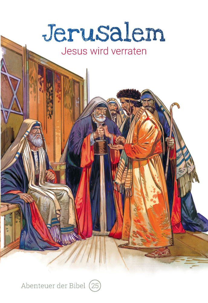 Jerusalem - Jesus wird verraten (Abenteuer der Bibel - Band 25)