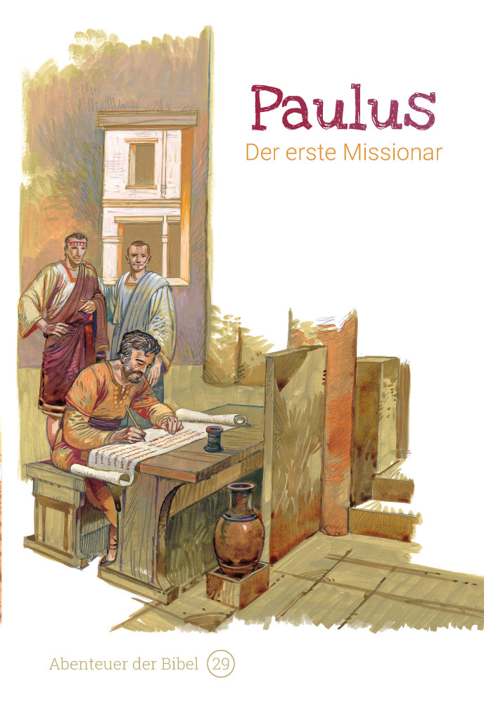 Paulus - Der erste Missionar (Abenteuer der Bibel - Band 29)