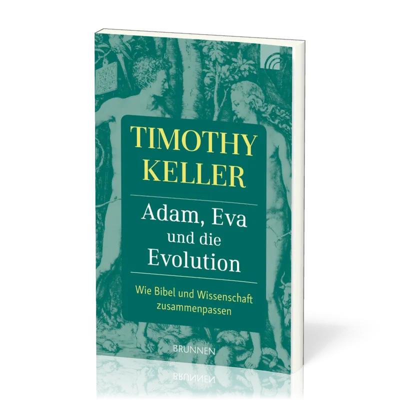 Adam, Eva und die Evolution - Wie Bibel und Wissenschaft zusammenpassen