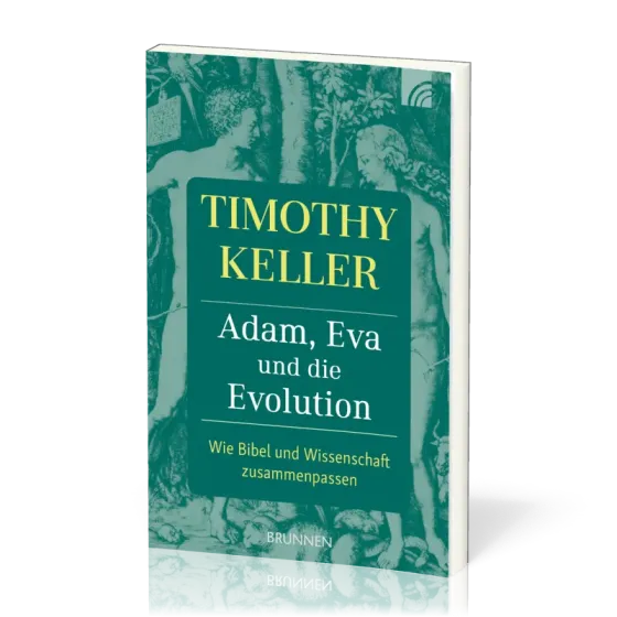 Adam, Eva und die Evolution - Wie Bibel und Wissenschaft zusammenpassen