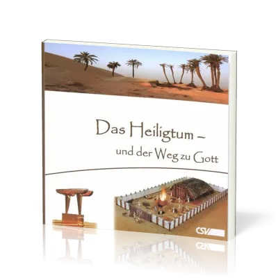 DAS HEILIGTUM - UND DER WEG ZU GOTT / EINE EVANGELISTISCHE BETRACHTUNG