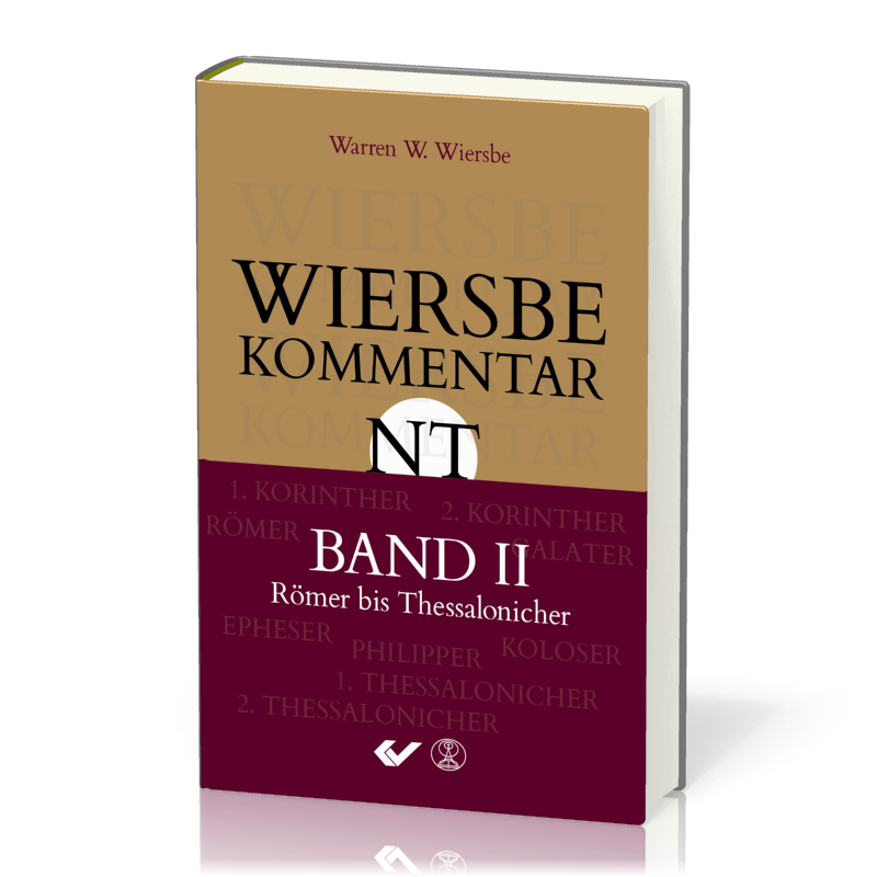 Wiersbe Kommentar NT - Band 2, Römer bis Thessalonicher