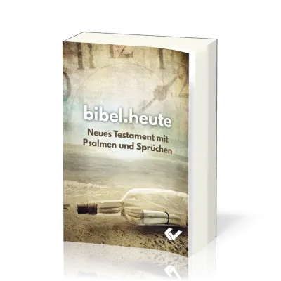 NeÜ bibel.heute - Neues Testament mit Psalmen und Sprüchen