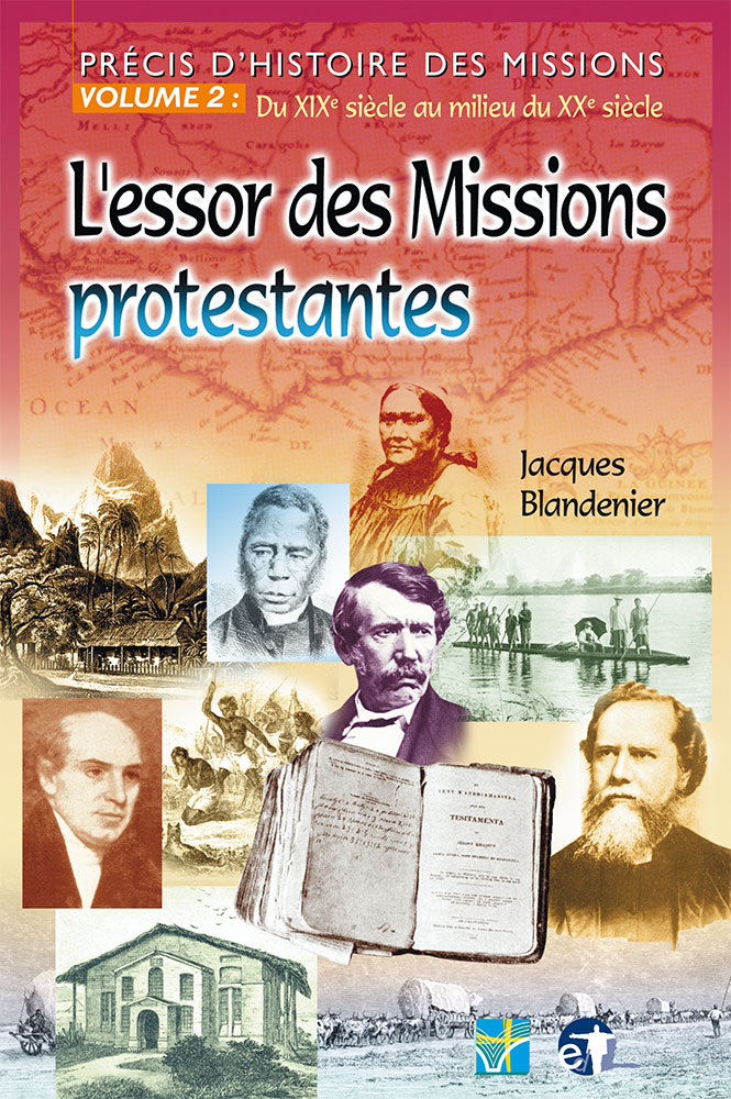 Essor des missions protestantes (L') - Précis d'histoire des missions Volume2 du XIXè siècle au...