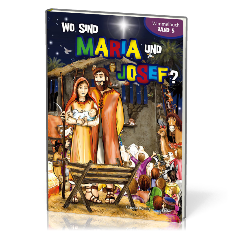 Wo sind Maria und Josef? Wimmelbuch Bd. 5