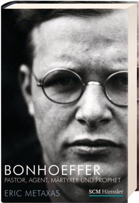 BONHOEFFER - PASTOR, AGENT, MÄRTYRER UND PROPHET