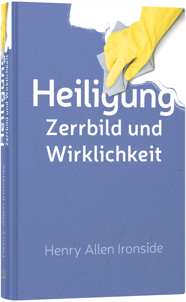 Heiligung - Zerrbild und Wirklichkeit