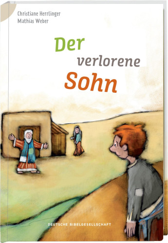 Der verlorene Sohn - Bibelgeschichten für Erstleser