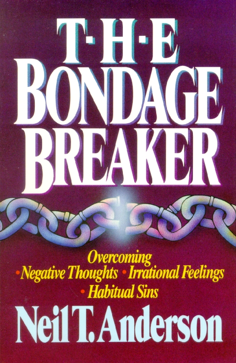 THE BONDAGE BREAKER, OVERCOMING NEGATIVE THOUGHTS, IRRATIONAL FEELINGS