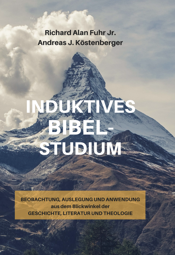 Induktives Bibelstudium - Beobachtung, Auslegung und Anwendung aus dem Blickwinkel der...