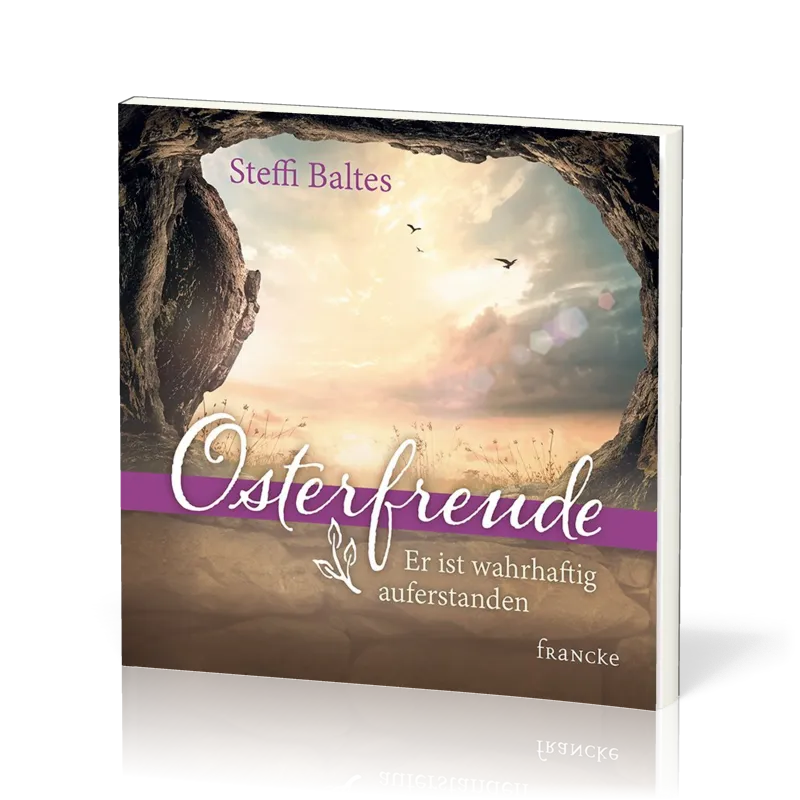 Osterfreude - Er ist wahrhaftig auferstanden