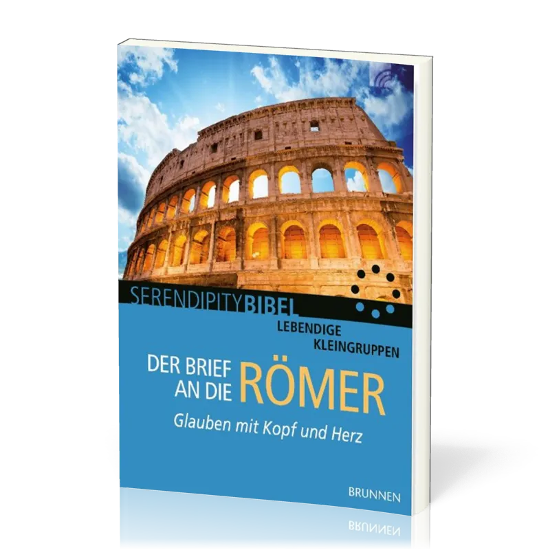 DER BRIEF AN DIE RÖMER, GLAUBEN MIT KOPF UND HERZ, SERENDIPITY