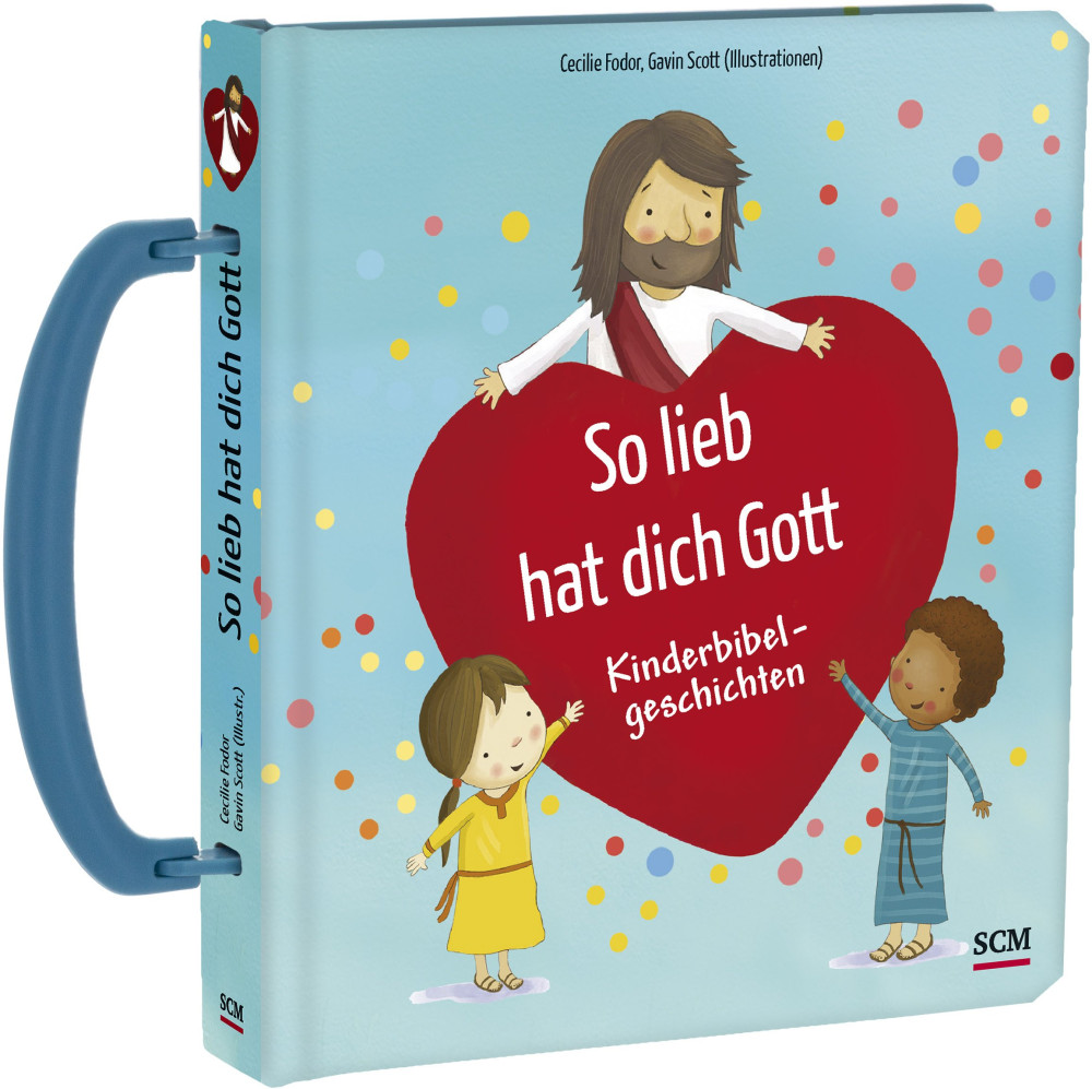 So lieb hat micht Gott - Die Kinderbibel zum Mitnehmen