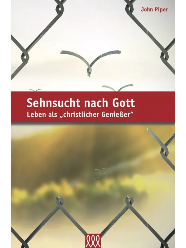 Sehnsucht nach Gott - Leben als "christlicher Geniesser"