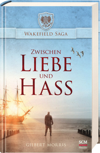 Zwischen Liebe und Hass - Wakefield Saga 2