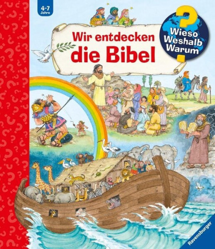 Wir entdecken die Bibel - Wieso weshalb warum?