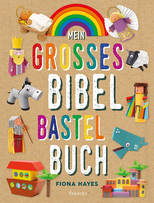 Mein grosses Bibel-Bastelbuch