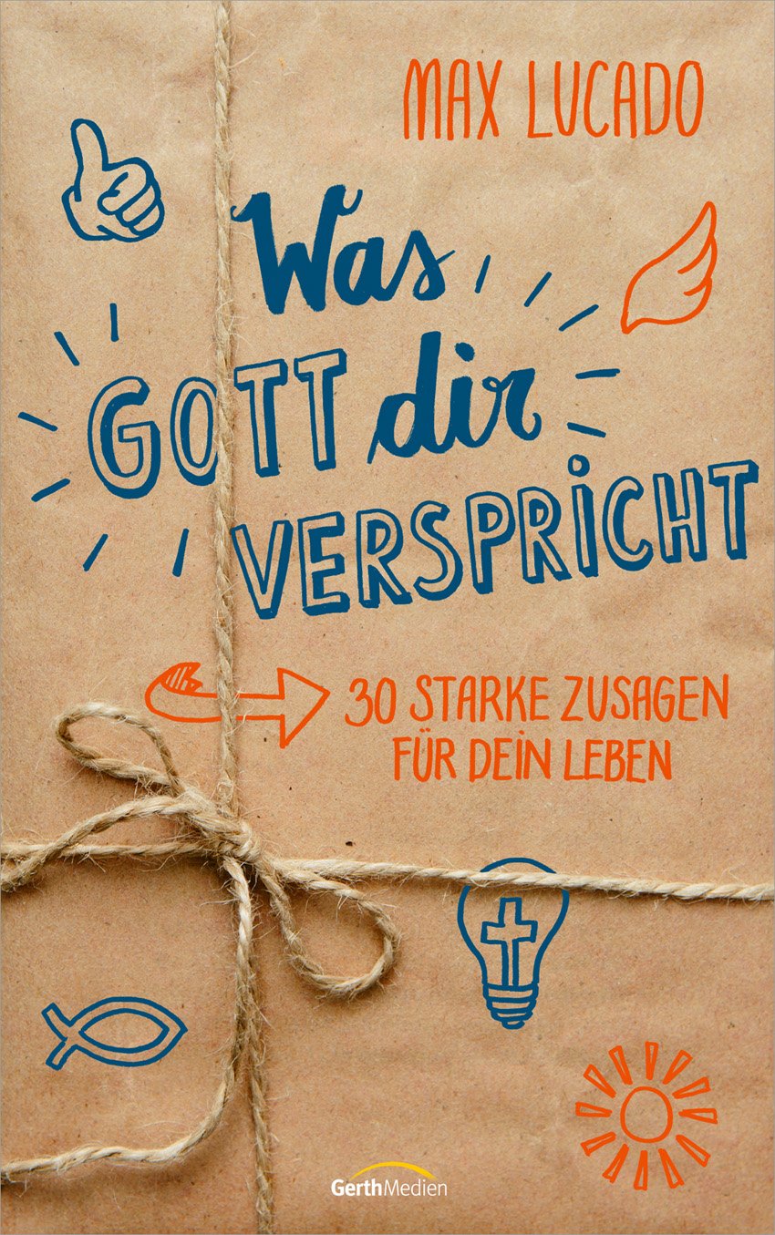 Was Gott dir verspricht - 30 starke Zusagen für dein Leben.