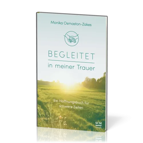 Begleitet in meiner Trauer - Ein Hoffnungsbuch für schwere Zeiten