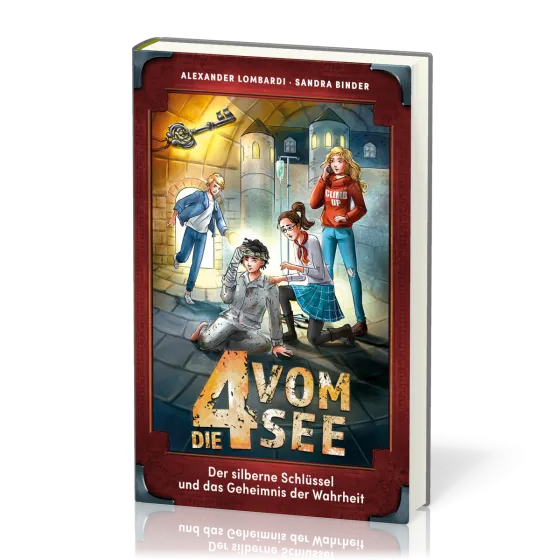 Der silberne Schlüssel und das Geheimnis der Wahrheit - Die 4 vom See - Band 3