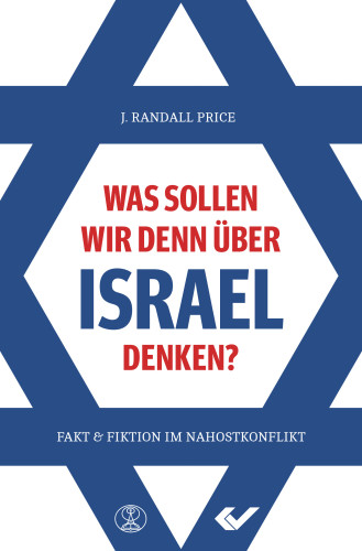 Was sollen wir denn über Israel denken? - Fakt und Fiktion im Nahostkonflikt