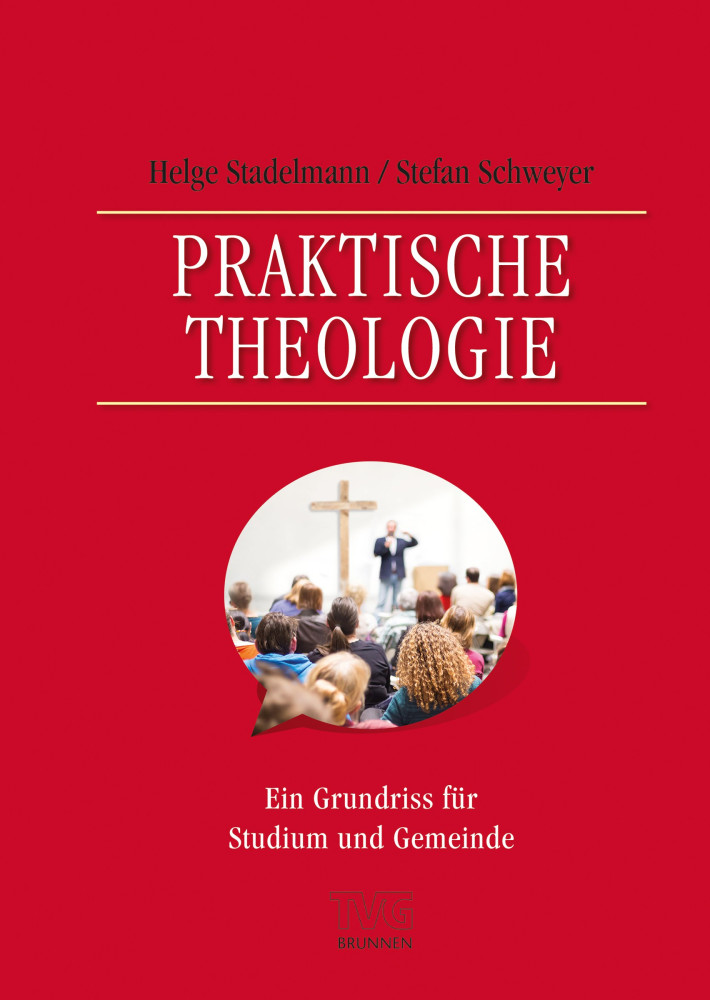 Praktische Theologie
Ein Grundriss für Studium und Gemeinde