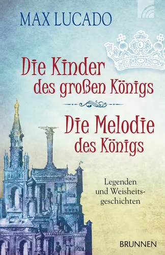 Die Kinder des grossen Königs/Die Melodie des Königs - Legenden und Weisheitsgeschichten