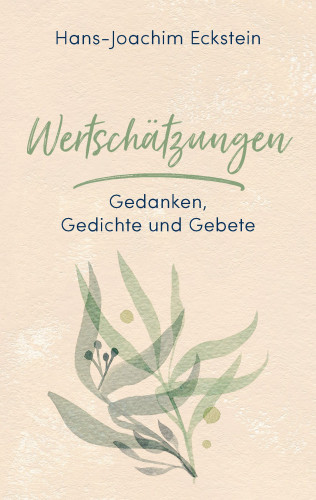 Wertschätzungen - Gedanken, Gedichte und Gebete