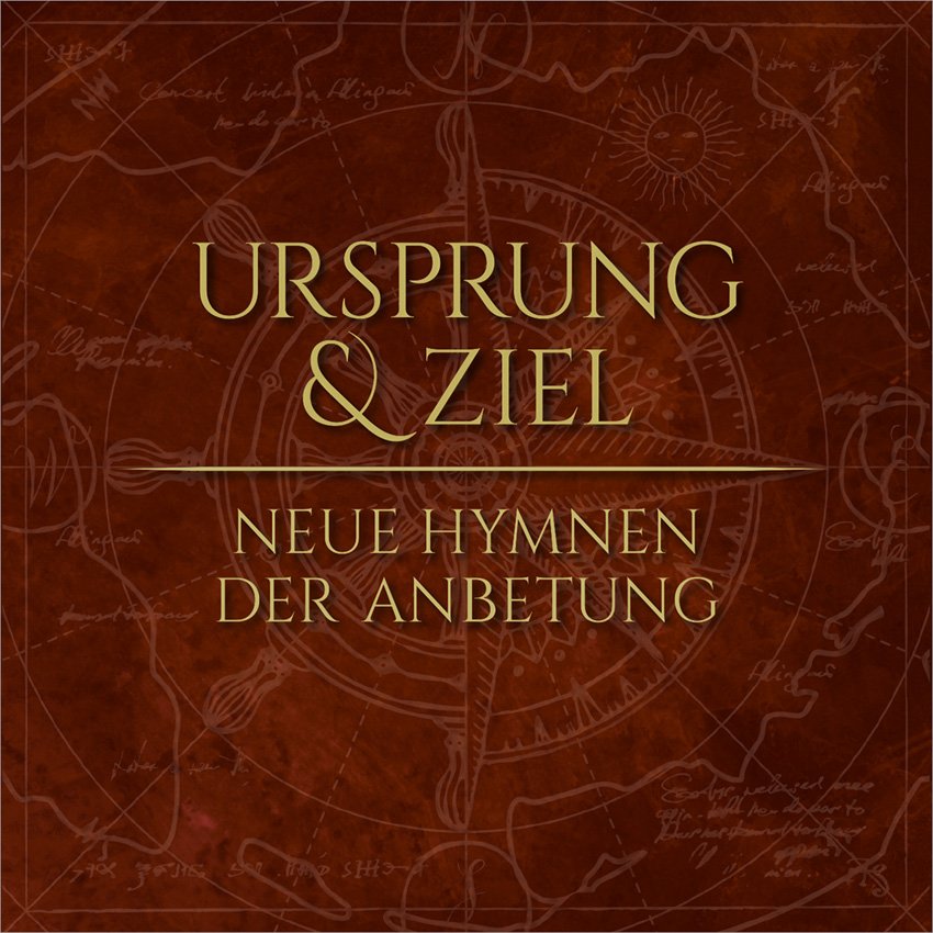 Ursprung & Ziel (CD) - Neue Hymnen der Anbetung