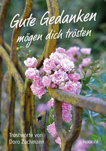 Gute Gedanken mögen dich trösten