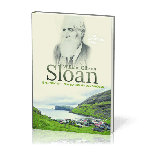 William Gibson Sloan - Einer geht hin - Erweckung auf den Färöern