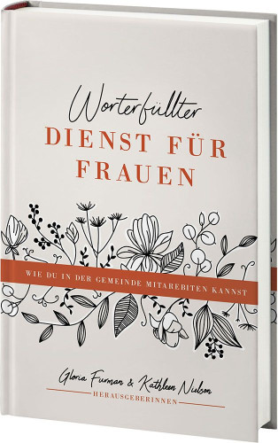 Worterfüllter Dienst für Frauen - Wie du in der Gemeinde mitarbeiten kannst