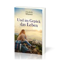 Und im Gepäck das Leben