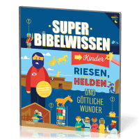 Super Bibelwissen für Kinder - Riesen, Helden und göttliche Wunder