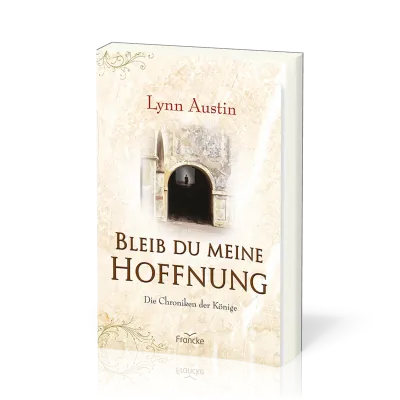 Bleib du meine Hoffnung - Die Chroniken der Könige - Band 2