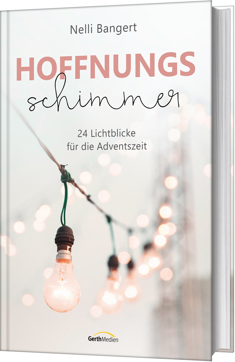 Hoffnungsschimmer - 24 Lichtblicke für die Adventszeit