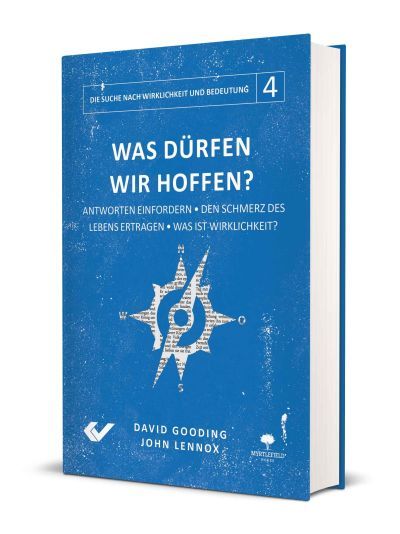 Was dürfen wir hoffen? - Band 4 der Reihe „Die Suche nach Wirklichkeit und Bedeutung.“